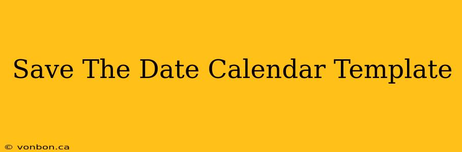 Save The Date Calendar Template