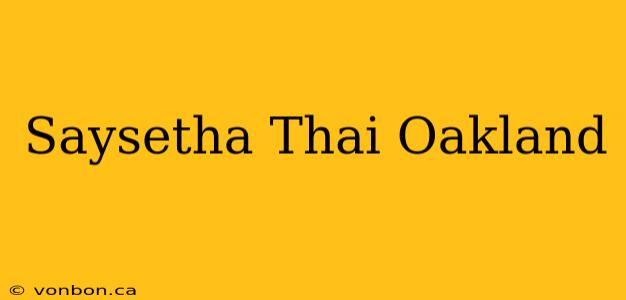 Saysetha Thai Oakland