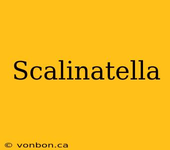 Scalinatella