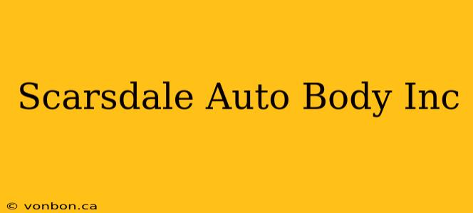 Scarsdale Auto Body Inc