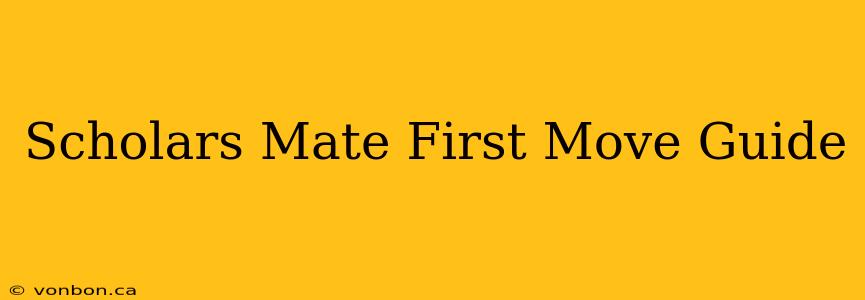 Scholars Mate First Move Guide