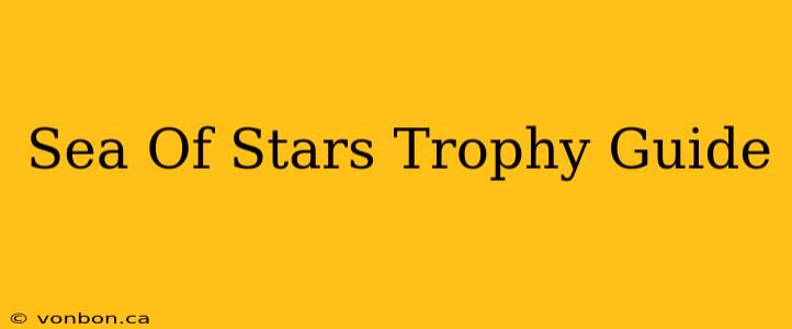 Sea Of Stars Trophy Guide