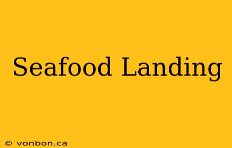 Seafood Landing