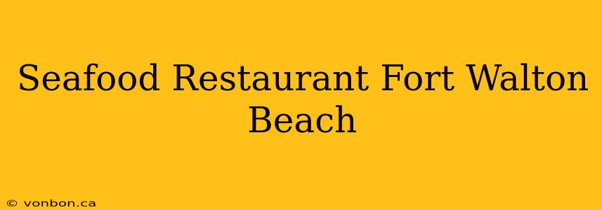 Seafood Restaurant Fort Walton Beach