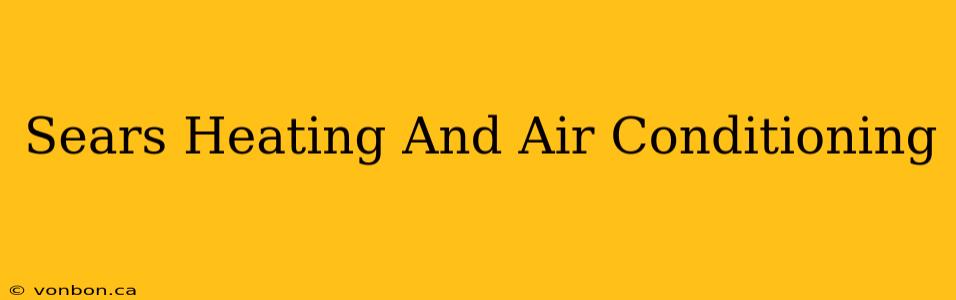 Sears Heating And Air Conditioning