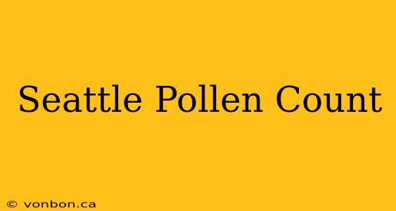 Seattle Pollen Count