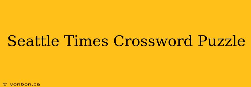 Seattle Times Crossword Puzzle