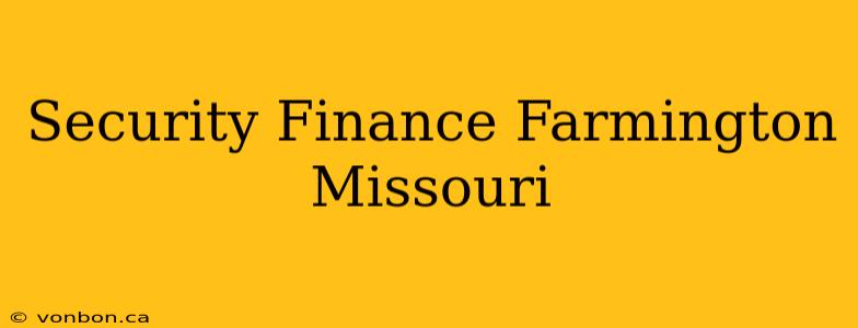 Security Finance Farmington Missouri