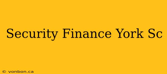 Security Finance York Sc