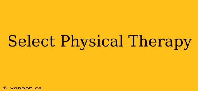 Select Physical Therapy