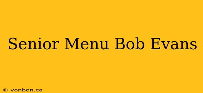 Senior Menu Bob Evans