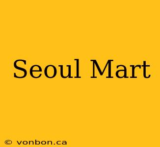 Seoul Mart