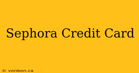 Sephora Credit Card