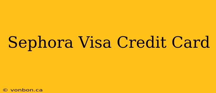 Sephora Visa Credit Card