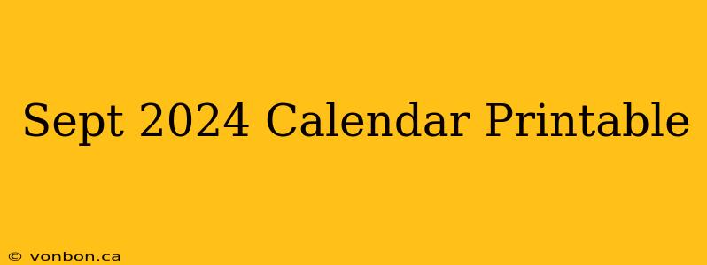 Sept 2024 Calendar Printable