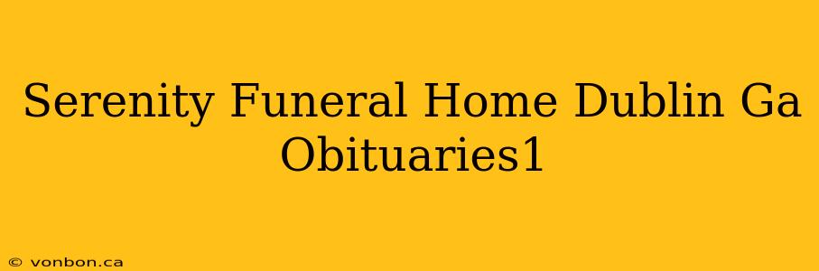 Serenity Funeral Home Dublin Ga Obituaries1