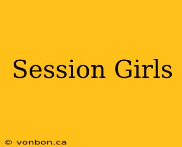 Session Girls