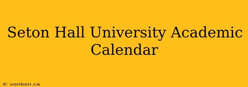 Seton Hall University Academic Calendar