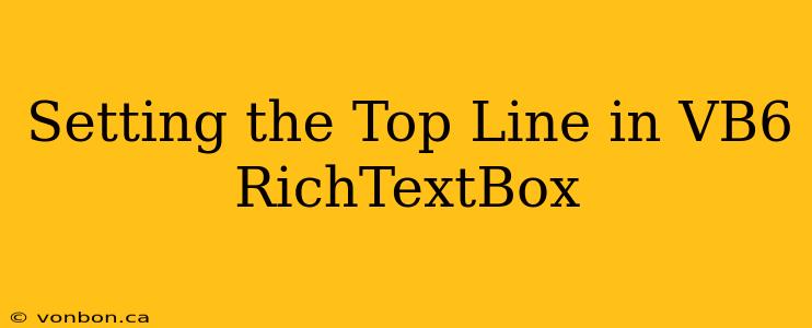 Setting the Top Line in VB6 RichTextBox