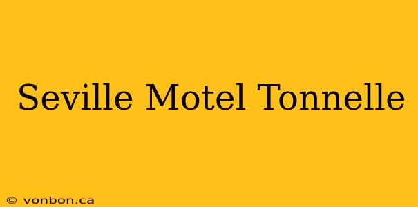 Seville Motel Tonnelle