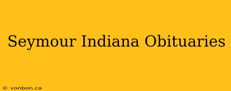 Seymour Indiana Obituaries