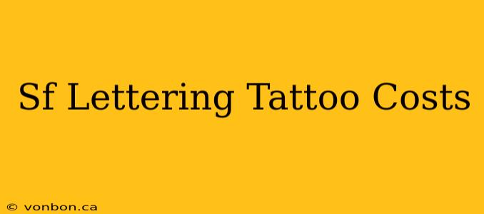 Sf Lettering Tattoo Costs