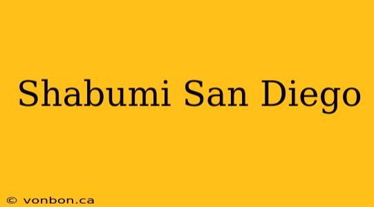 Shabumi San Diego