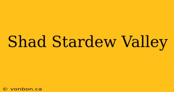 Shad Stardew Valley