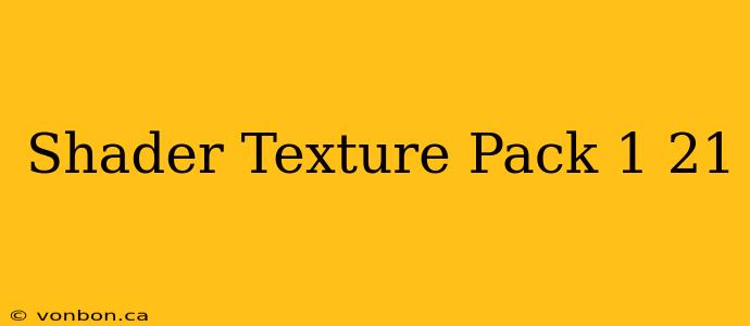 Shader Texture Pack 1 21