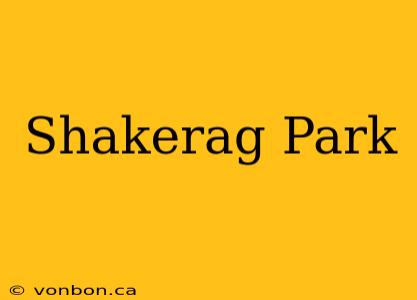 Shakerag Park