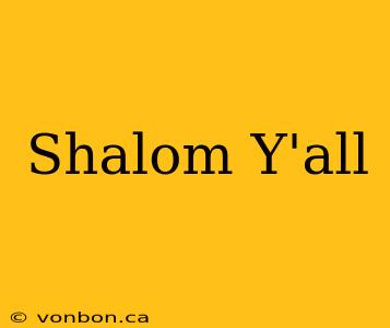 Shalom Y'all