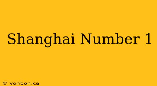 Shanghai Number 1