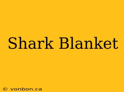 Shark Blanket