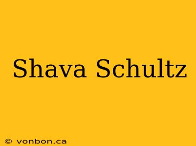 Shava Schultz