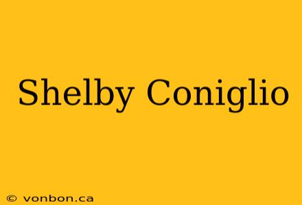 Shelby Coniglio