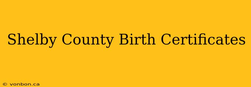 Shelby County Birth Certificates