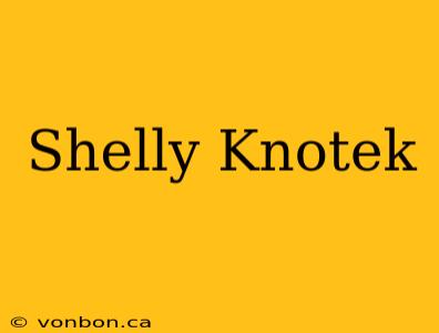 Shelly Knotek