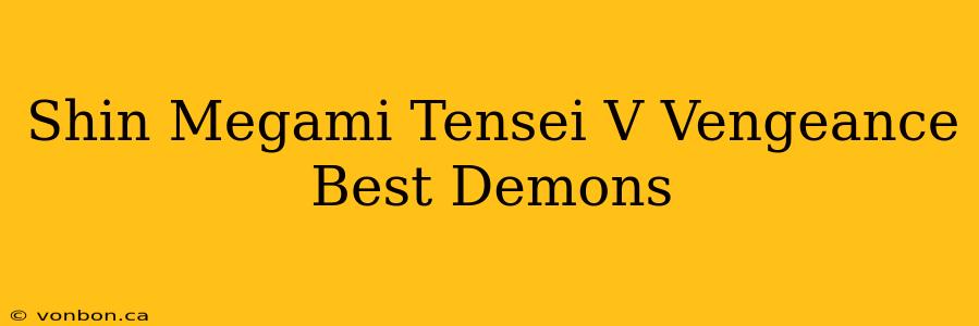 Shin Megami Tensei V Vengeance Best Demons