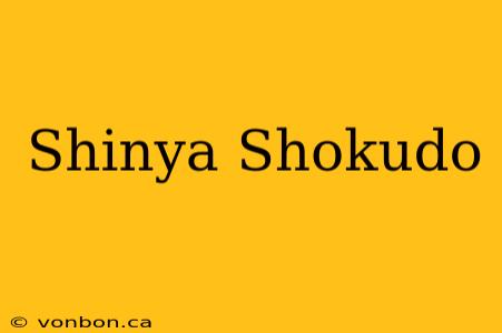 Shinya Shokudo