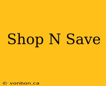 Shop N Save