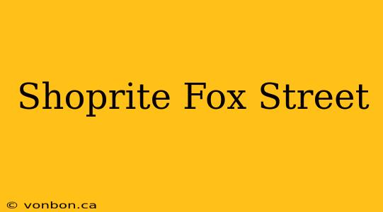 Shoprite Fox Street