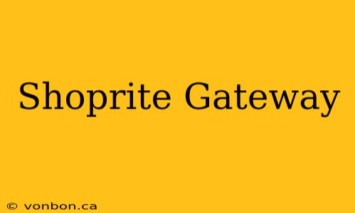 Shoprite Gateway