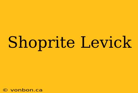 Shoprite Levick