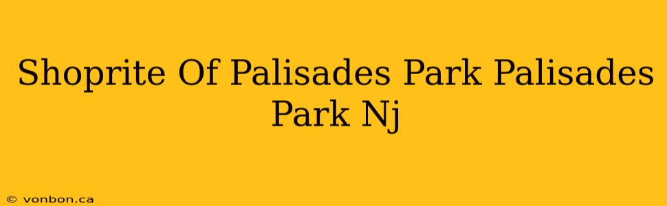 Shoprite Of Palisades Park Palisades Park Nj