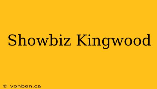 Showbiz Kingwood