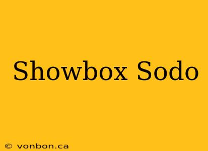 Showbox Sodo