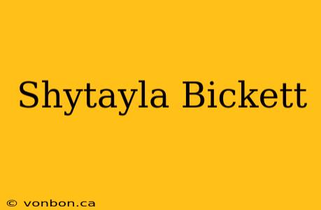 Shytayla Bickett