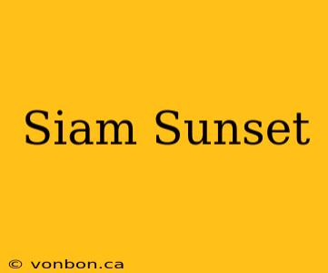 Siam Sunset