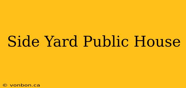 Side Yard Public House