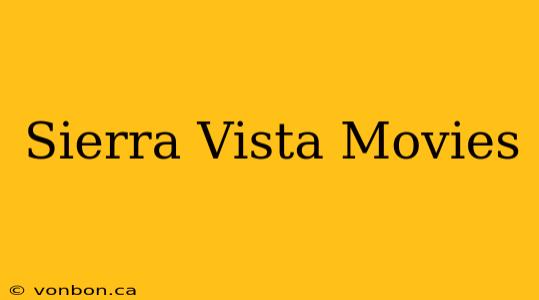 Sierra Vista Movies